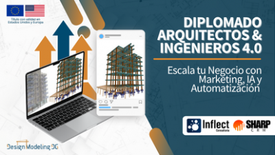 Diplomado Arquitectos e Ingenieros 4.0: Escala tu Negocio con Marketing, IA y Automatización