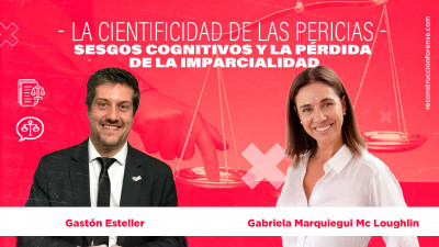 La cientificidad de las pericias. Sesgos cognitivos y la pérdida de la imparcialidad