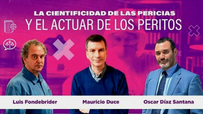 La cientificidad de las pericias y el actuar de los peritos